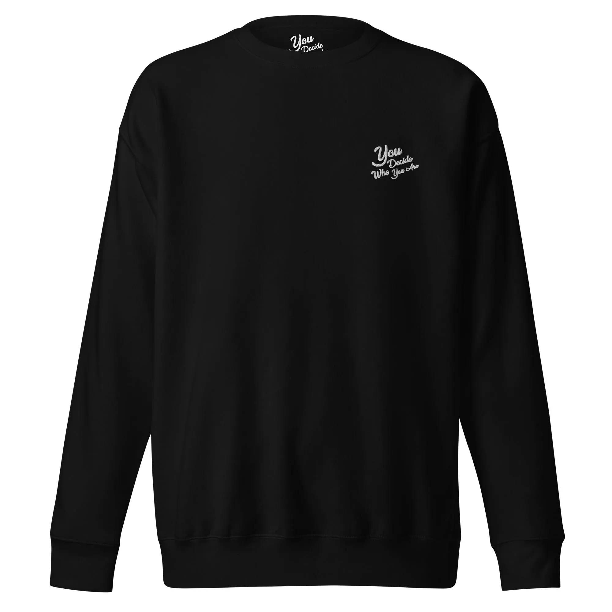 You Decide Who You Are embroidered Sweater